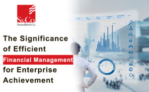 The Significance of Efficient Financial Management for Enterprise Achievement